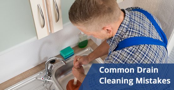 Common Drain Cleaning Mistakes