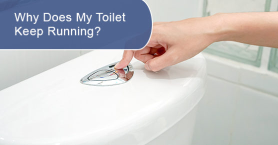 Why does my toilet keep running?