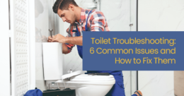 Toilet troubleshooting: 6 common issues and how to fix them