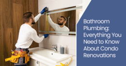 Bathroom plumbing: Everything you need to know about condo renovations