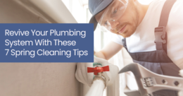Revive your plumbing system with these 7 spring cleaning tips