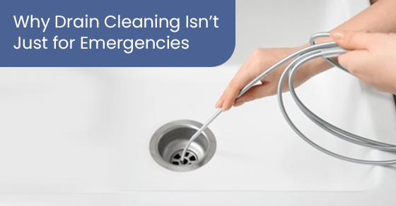 Why Drain Cleaning Isn’t Just for Emergencies