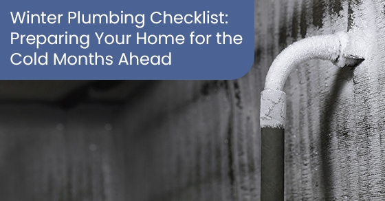 Winter Plumbing Checklist: Preparing Your Home for the Cold Months Ahead